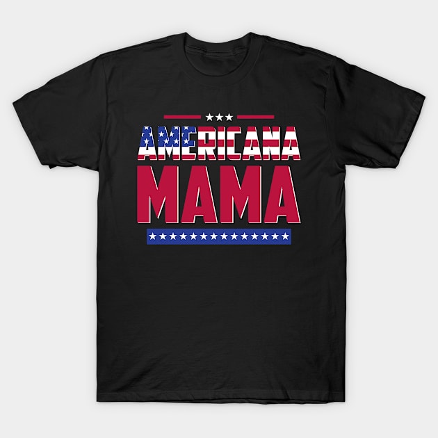 americana mama gift idea mom america T-Shirt by Parisa